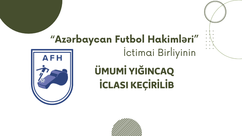 “Azərbaycan Futbol Hakimləri” İctimai Birliyinin növbəti Ümumi Yığıncağı keçirilib.